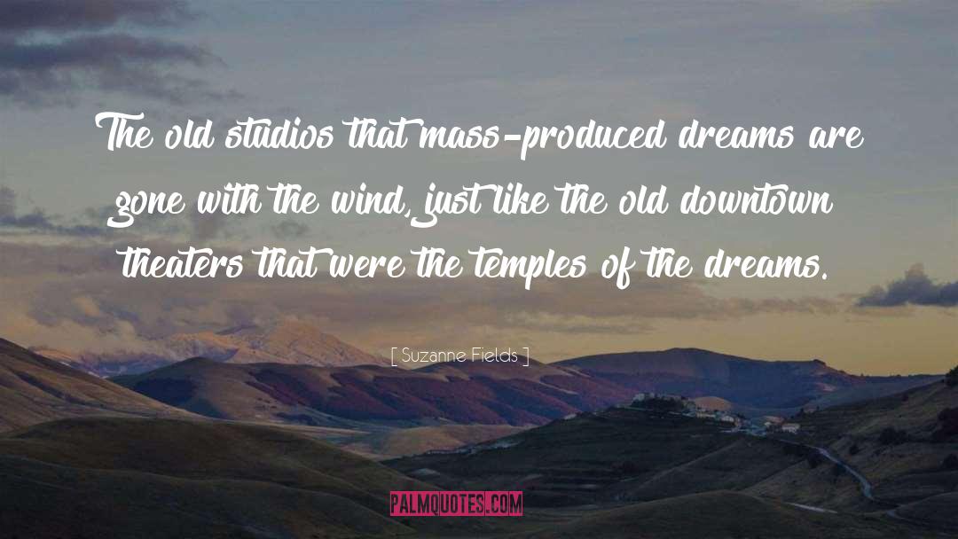 Suzanne Fields Quotes: The old studios that mass-produced