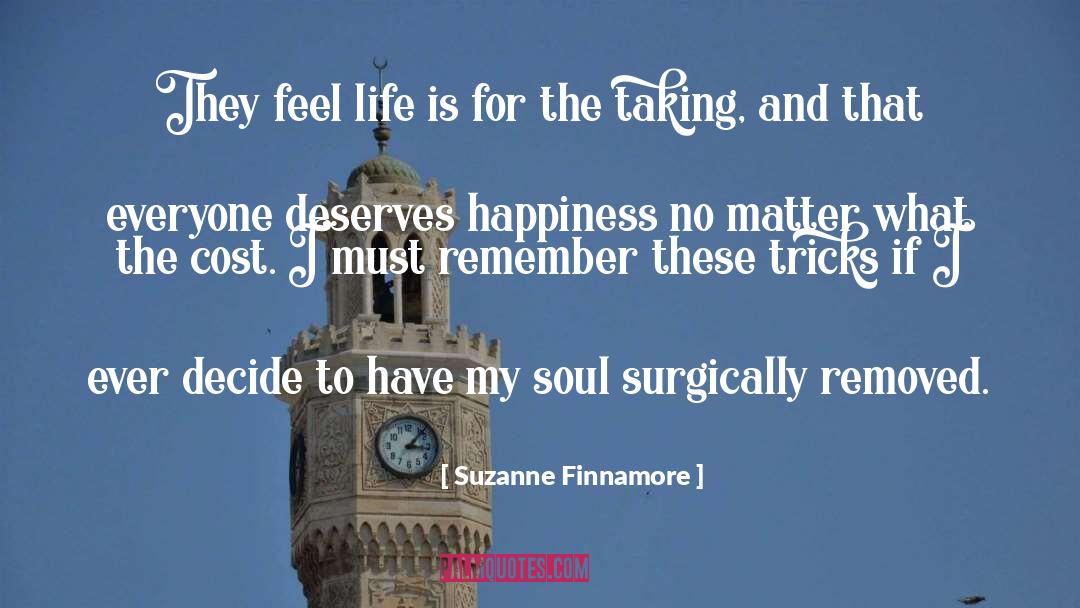 Suzanne Finnamore Quotes: They feel life is for