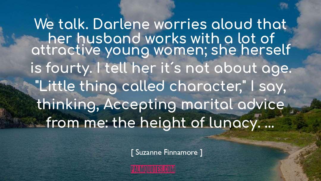 Suzanne Finnamore Quotes: We talk. Darlene worries aloud