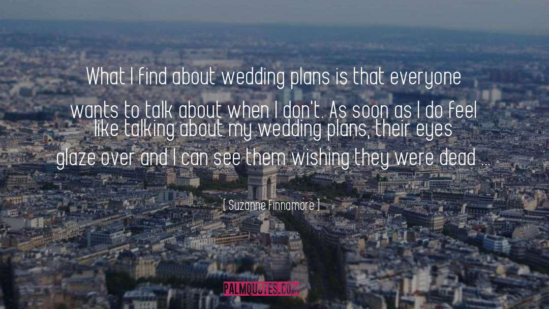 Suzanne Finnamore Quotes: What I find about wedding