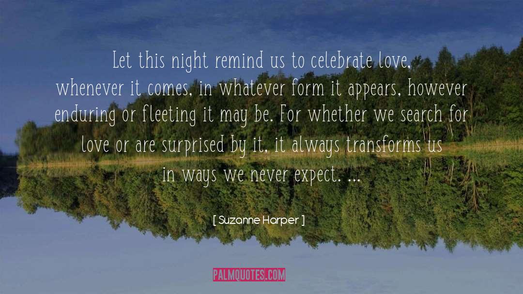 Suzanne Harper Quotes: Let this night remind us