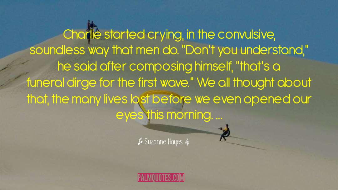 Suzanne Hayes Quotes: Charlie started crying, in the