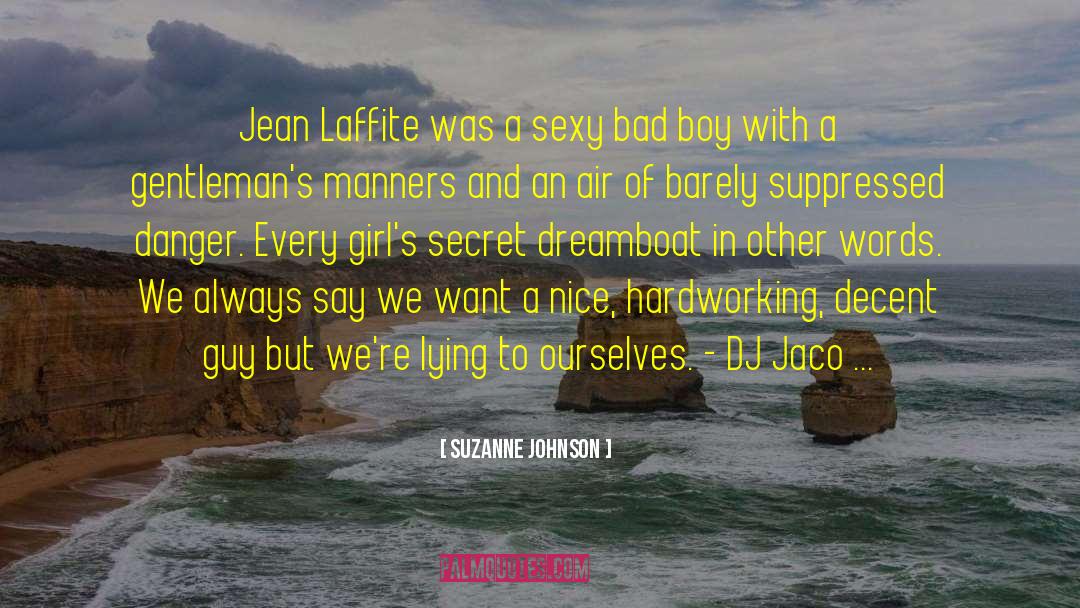 Suzanne Johnson Quotes: Jean Laffite was a sexy