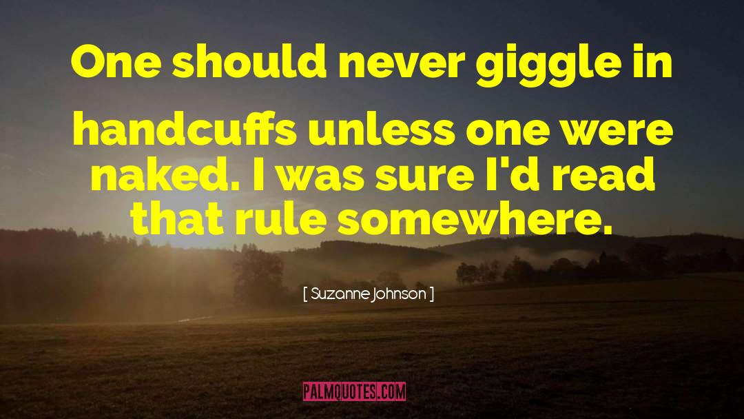 Suzanne Johnson Quotes: One should never giggle in