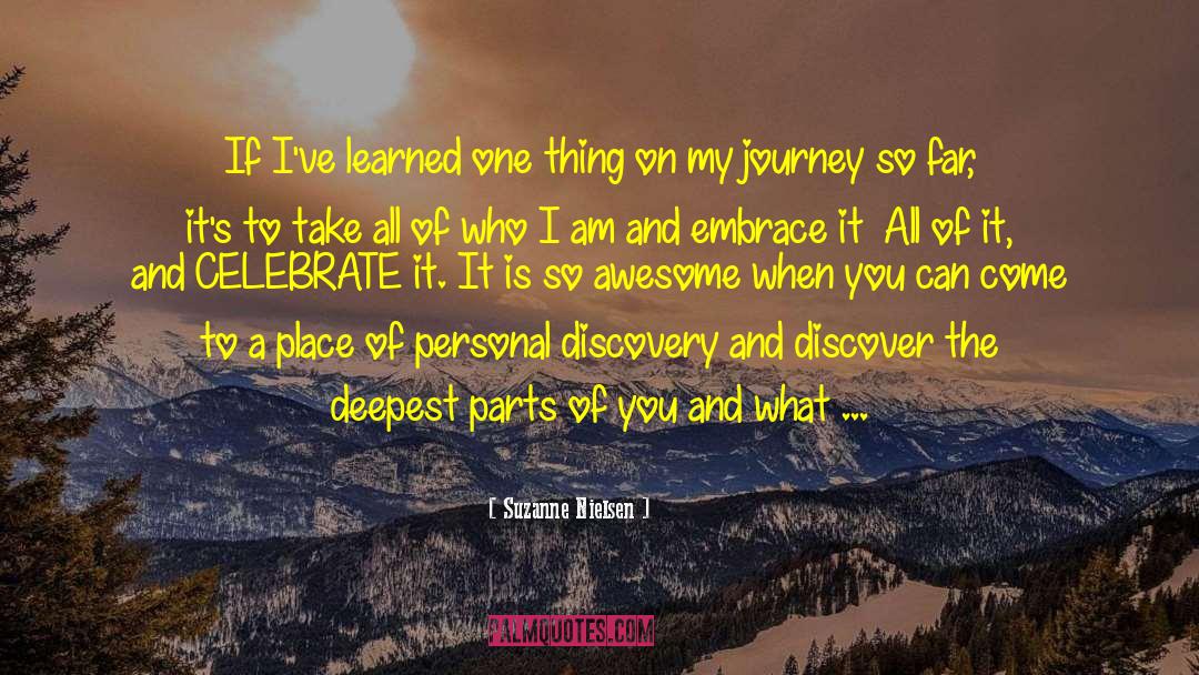 Suzanne Nielsen Quotes: If I've learned one thing