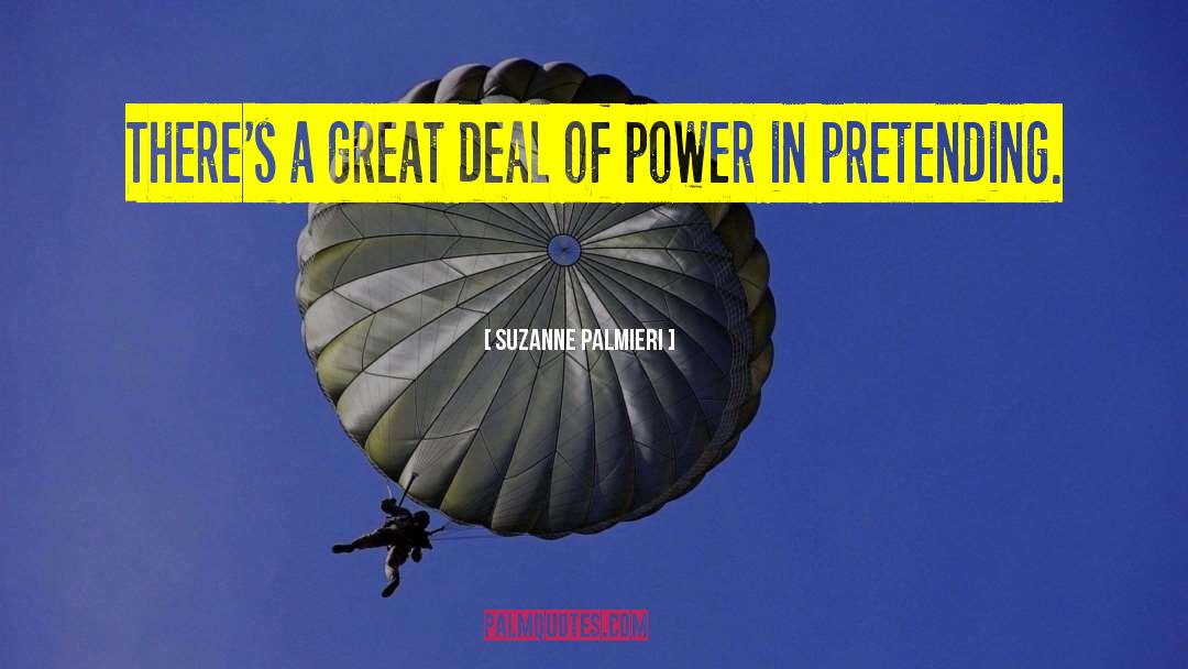 Suzanne Palmieri Quotes: There's a great deal of