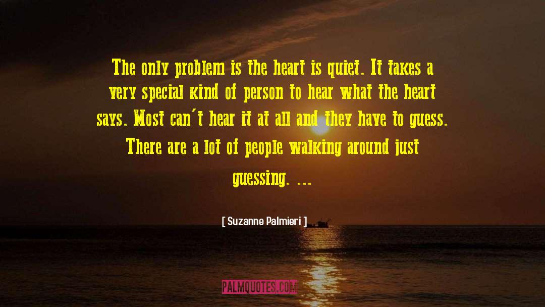 Suzanne Palmieri Quotes: The only problem is the