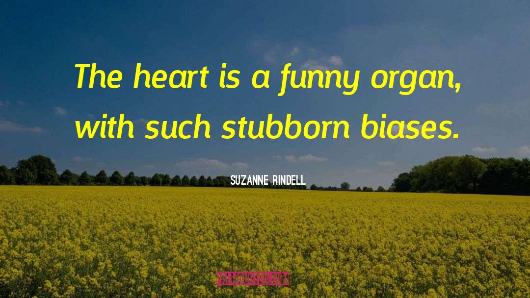 Suzanne Rindell Quotes: The heart is a funny