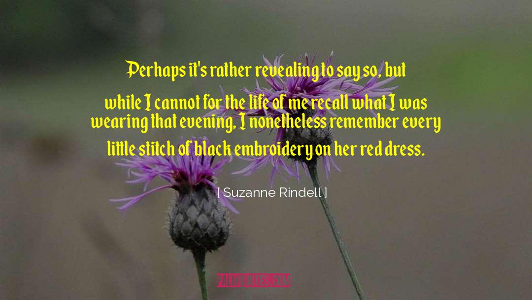 Suzanne Rindell Quotes: Perhaps it's rather revealing to