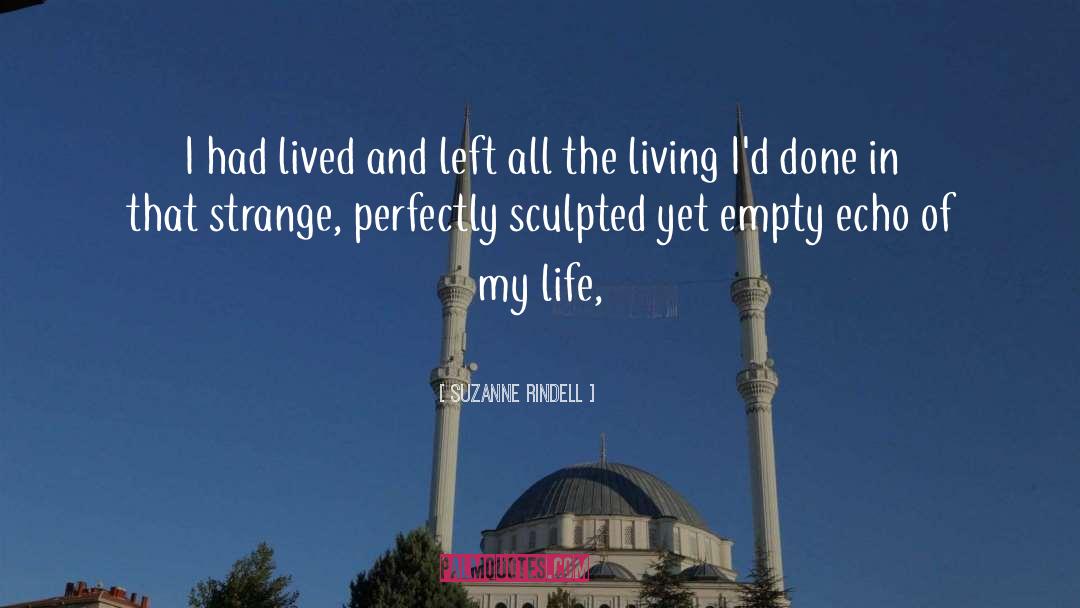 Suzanne Rindell Quotes: I had lived and left