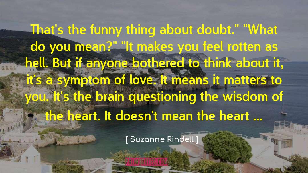 Suzanne Rindell Quotes: That's the funny thing about