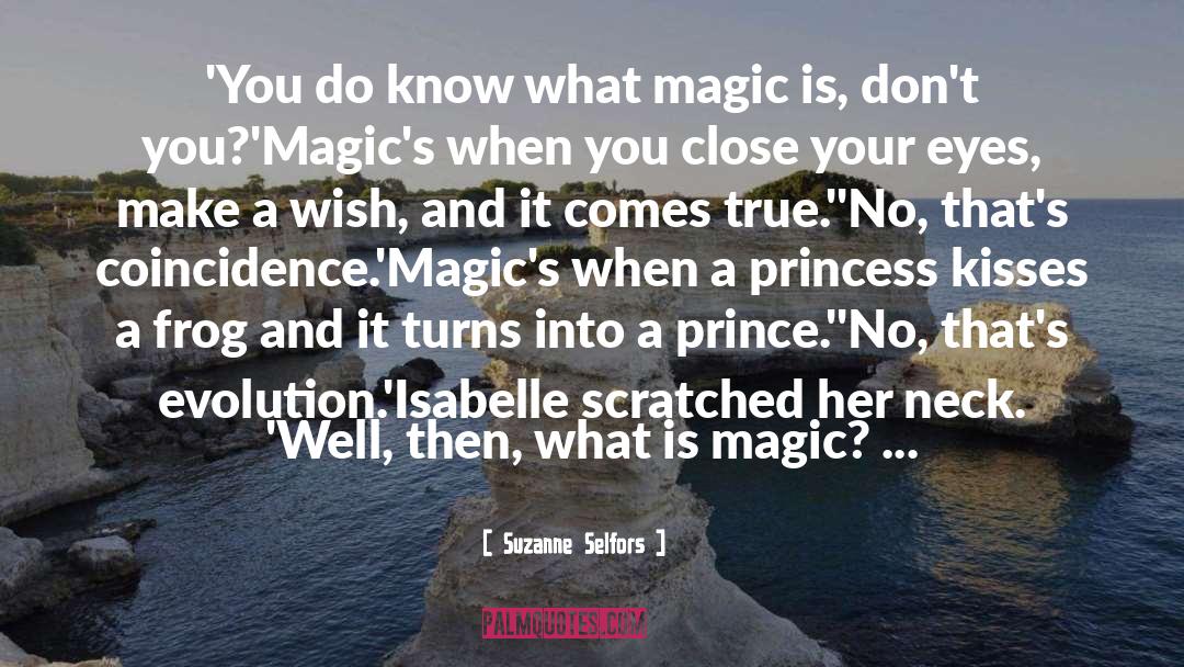 Suzanne Selfors Quotes: 'You do know what magic