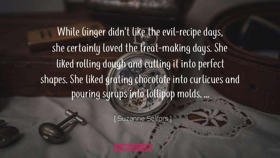 Suzanne Selfors Quotes: While Ginger didn't like the