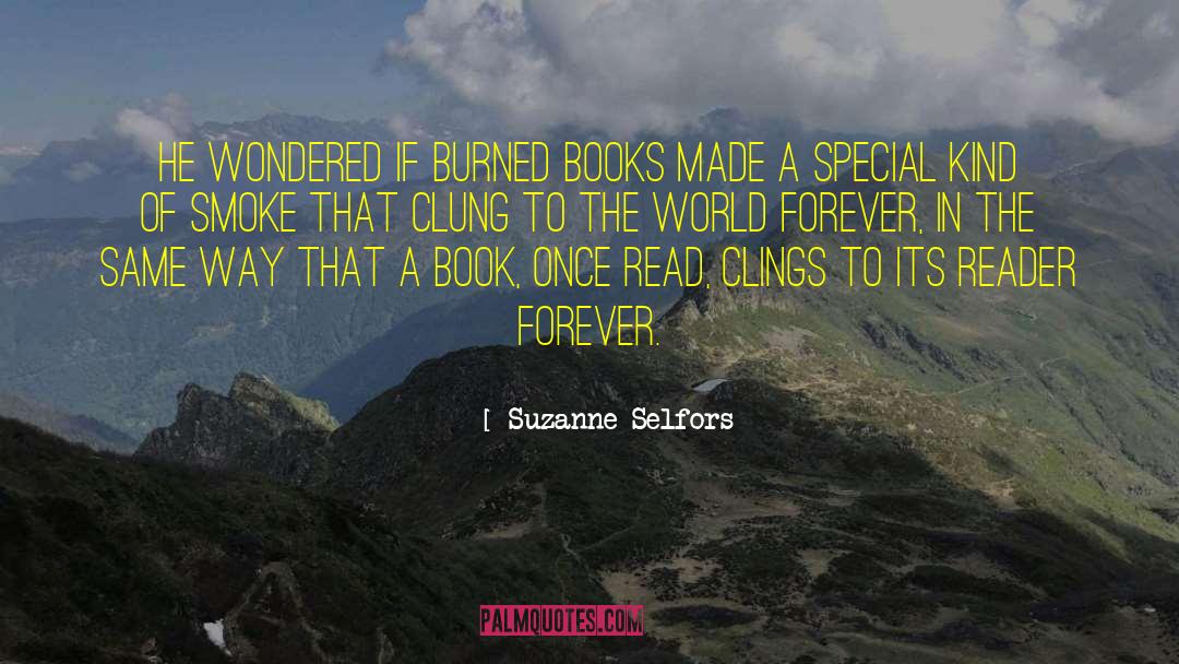 Suzanne Selfors Quotes: He wondered if burned books