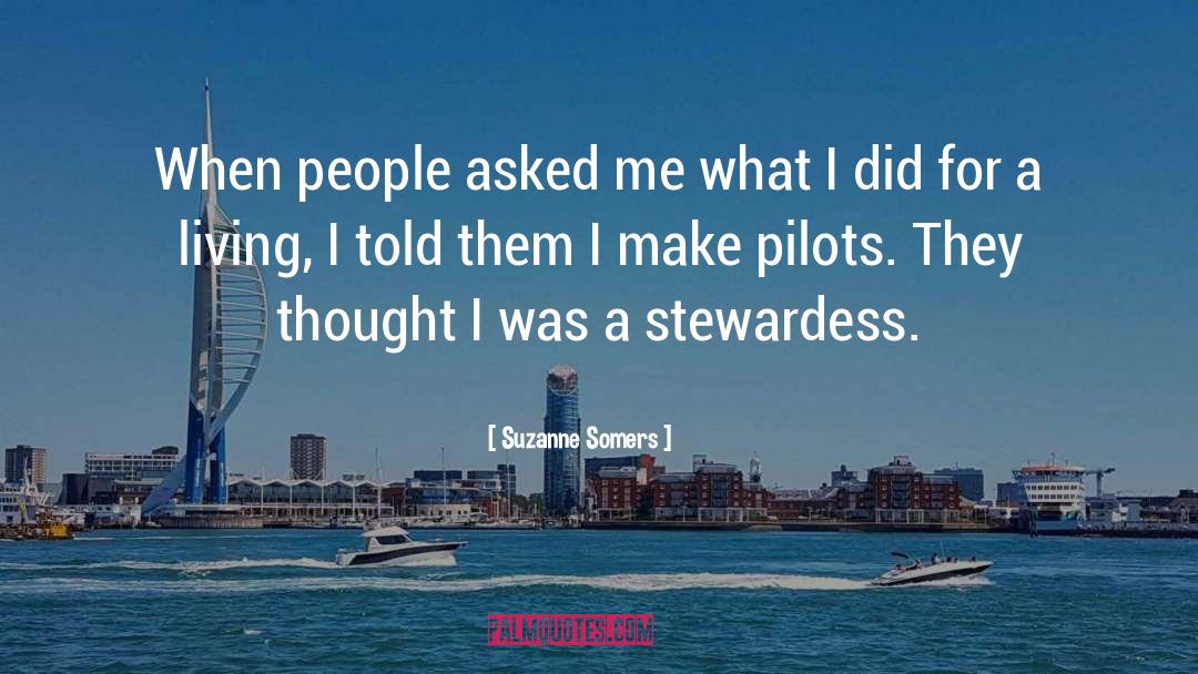 Suzanne Somers Quotes: When people asked me what