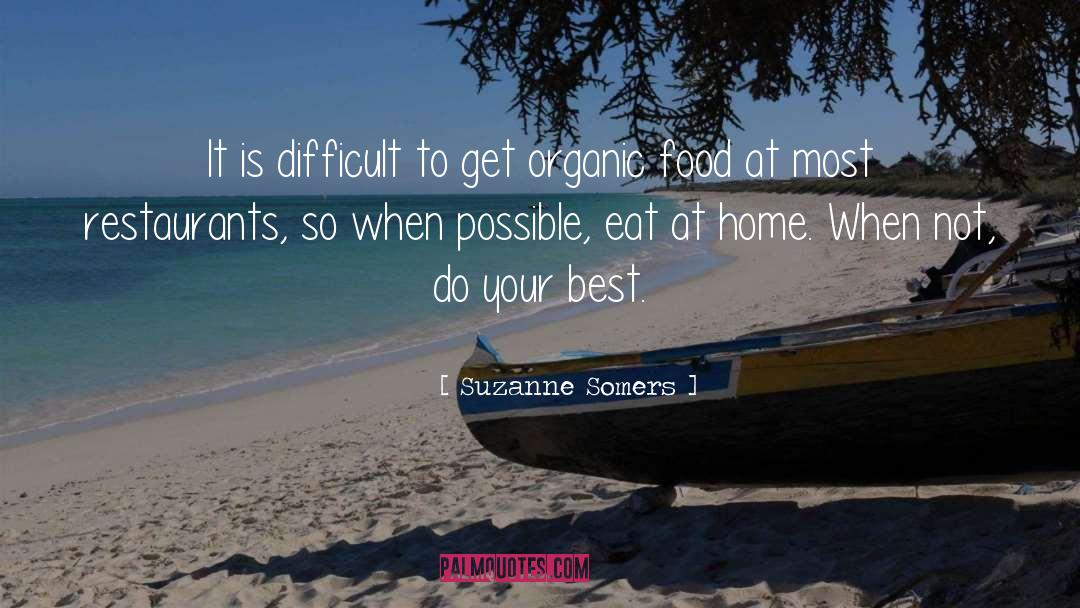 Suzanne Somers Quotes: It is difficult to get
