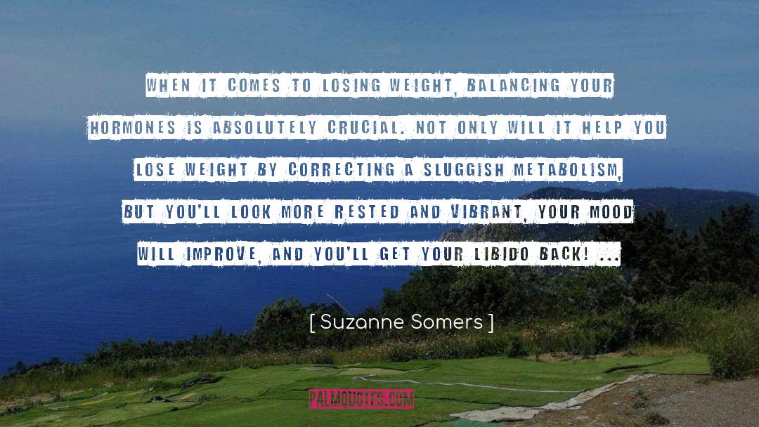 Suzanne Somers Quotes: When it comes to losing