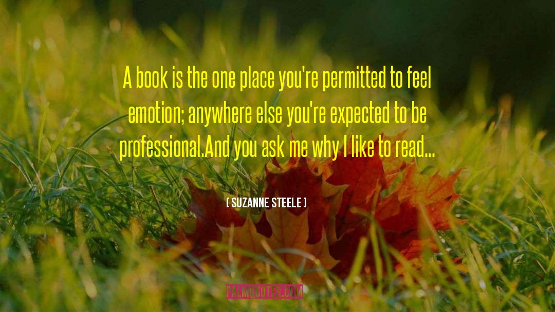 Suzanne Steele Quotes: A book is the one