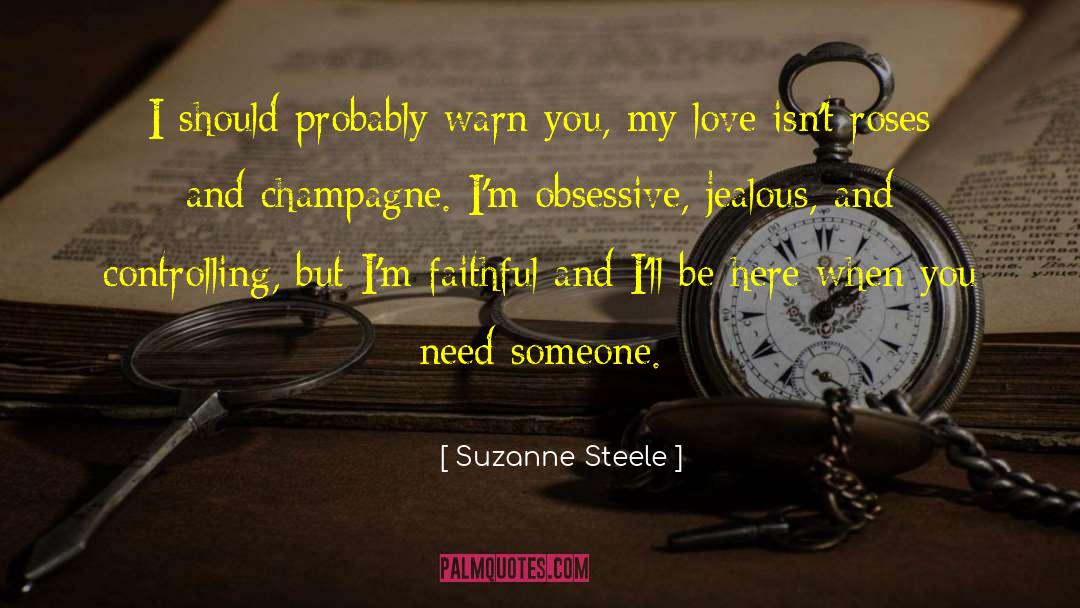 Suzanne Steele Quotes: I should probably warn you,
