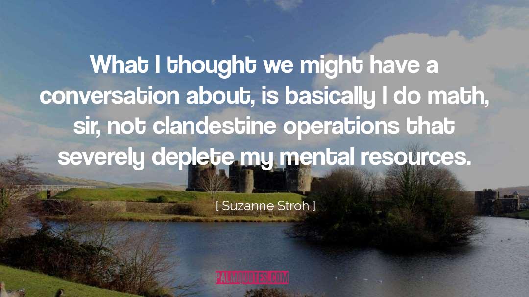 Suzanne Stroh Quotes: What I thought we might