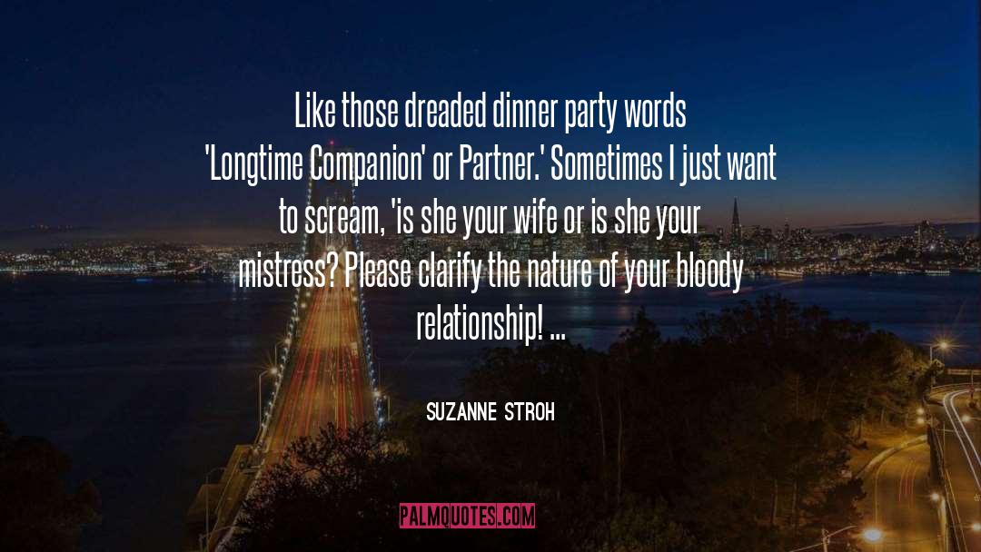 Suzanne Stroh Quotes: Like those dreaded dinner party