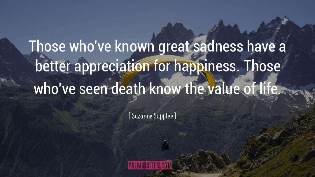 Suzanne Supplee Quotes: Those who've known great sadness