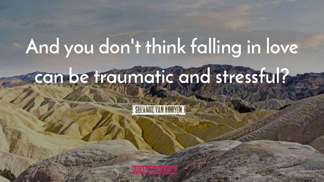 Suzanne Van Rooyen Quotes: And you don't think falling