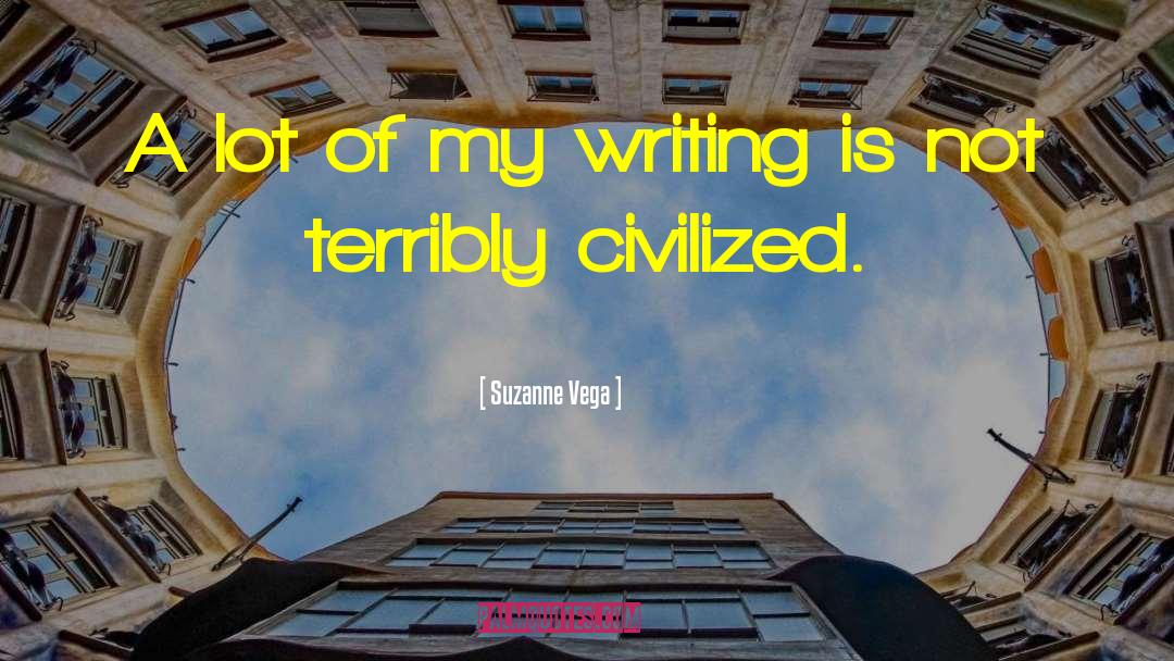 Suzanne Vega Quotes: A lot of my writing