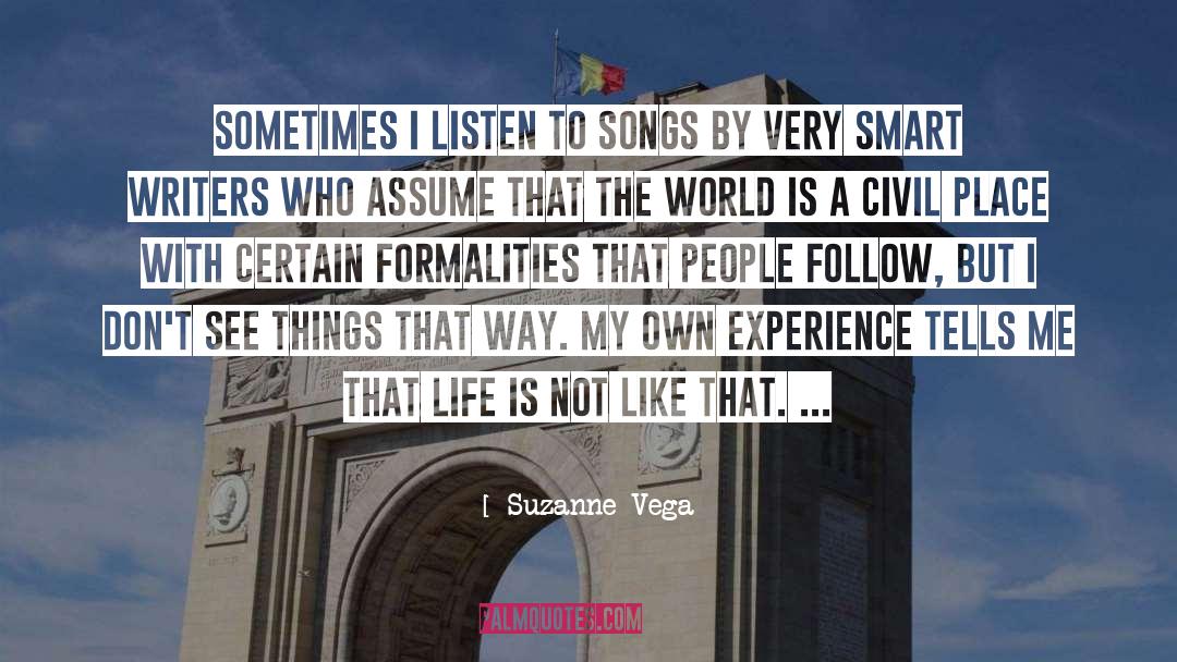 Suzanne Vega Quotes: Sometimes I listen to songs