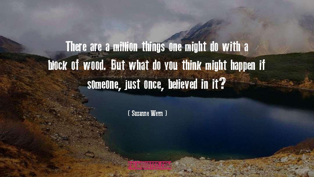 Suzanne Weyn Quotes: There are a million things