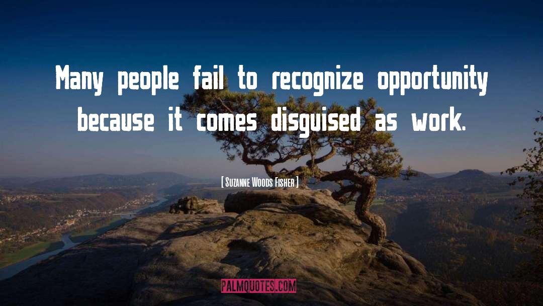Suzanne Woods Fisher Quotes: Many people fail to recognize