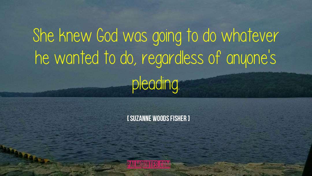 Suzanne Woods Fisher Quotes: She knew God was going