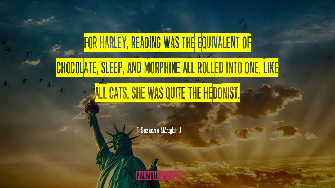 Suzanne Wright Quotes: For Harley, reading was the