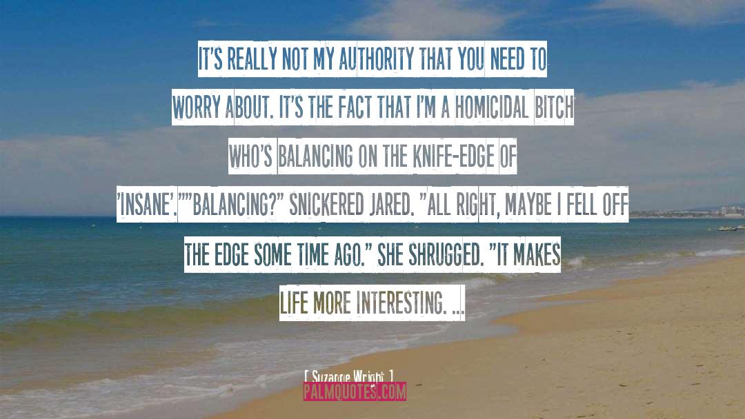 Suzanne Wright Quotes: It's really not my authority