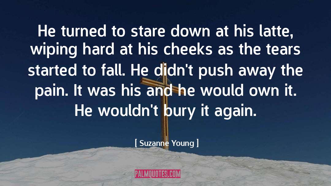 Suzanne Young Quotes: He turned to stare down