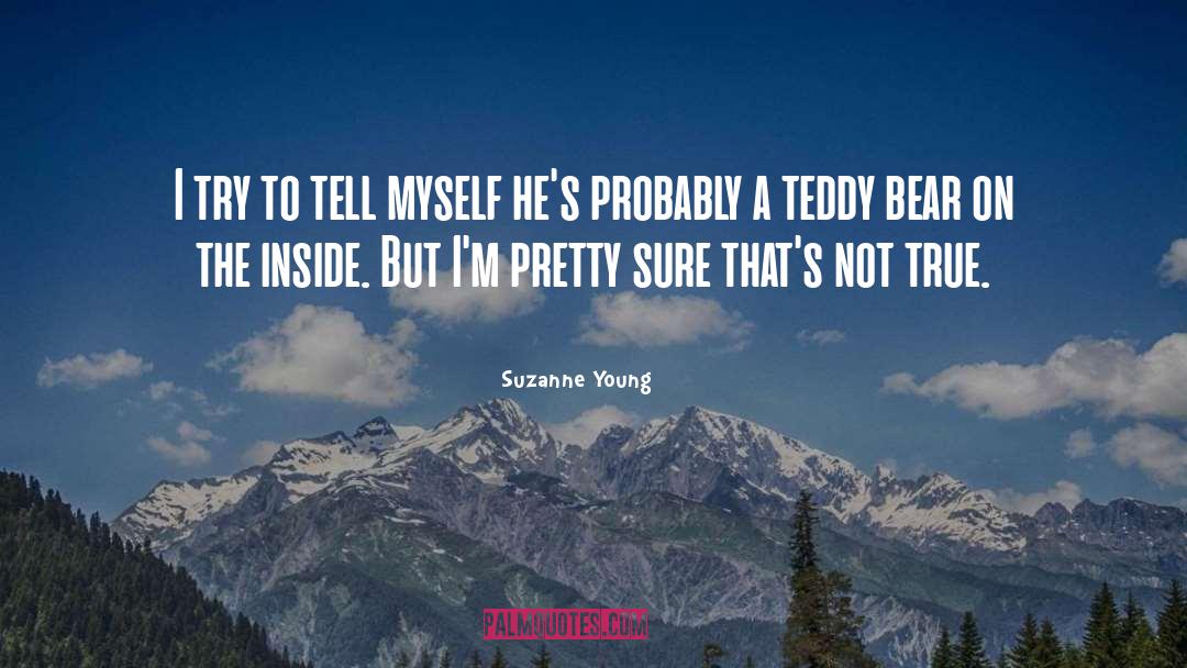 Suzanne Young Quotes: I try to tell myself