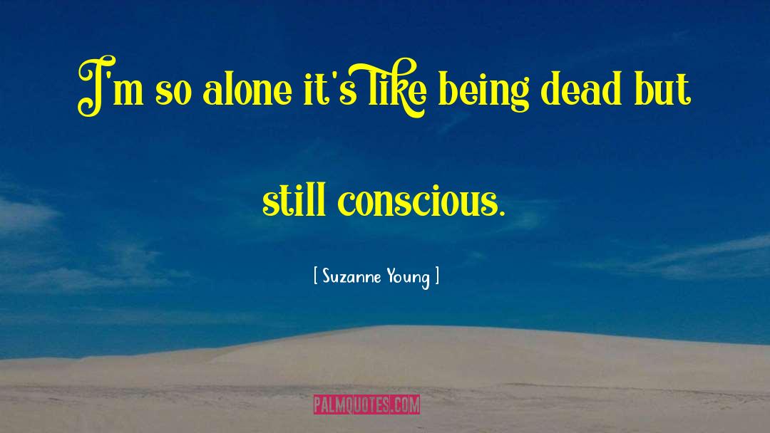Suzanne Young Quotes: I'm so alone it's like