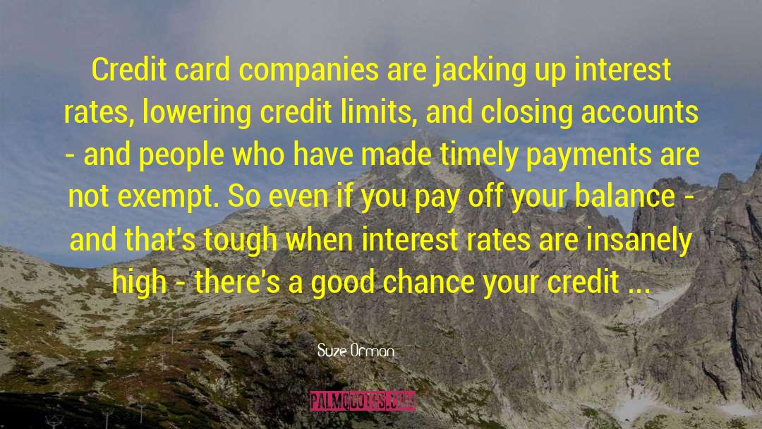Suze Orman Quotes: Credit card companies are jacking