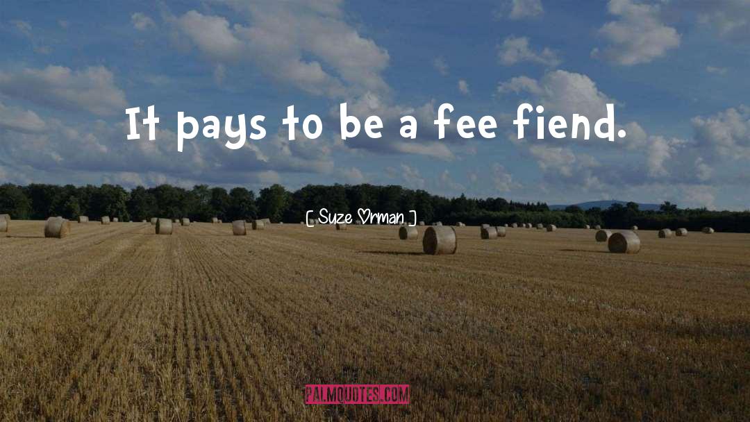 Suze Orman Quotes: It pays to be a