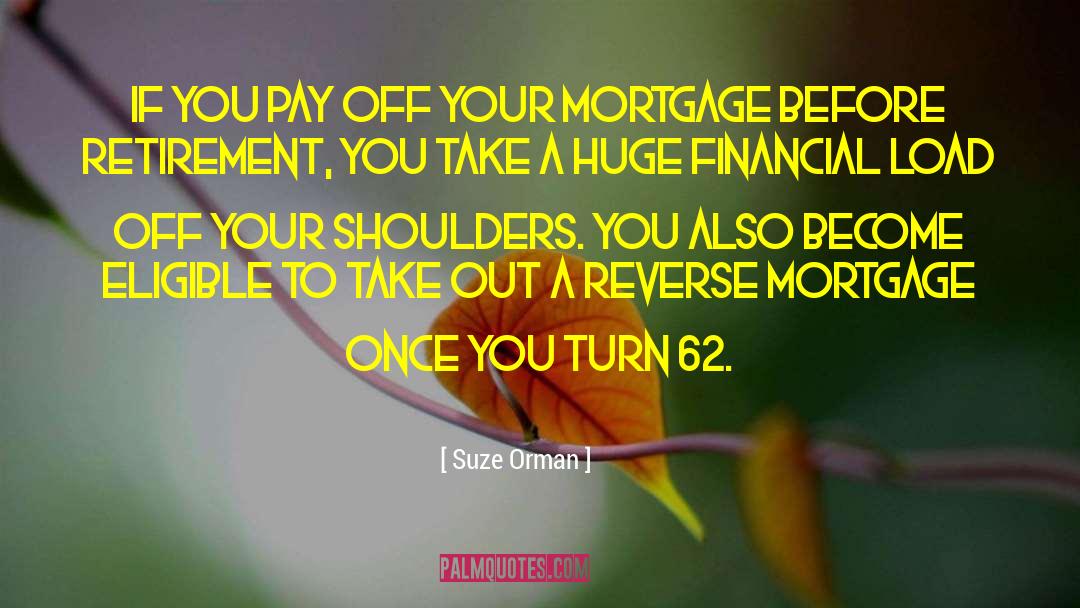 Suze Orman Quotes: If you pay off your