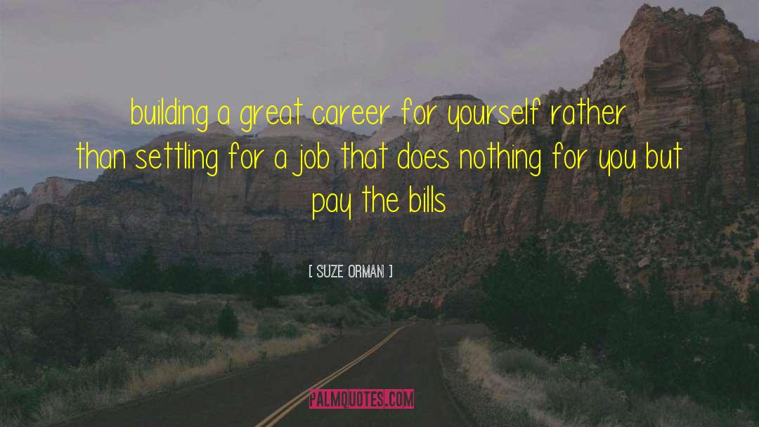 Suze Orman Quotes: building a great career for
