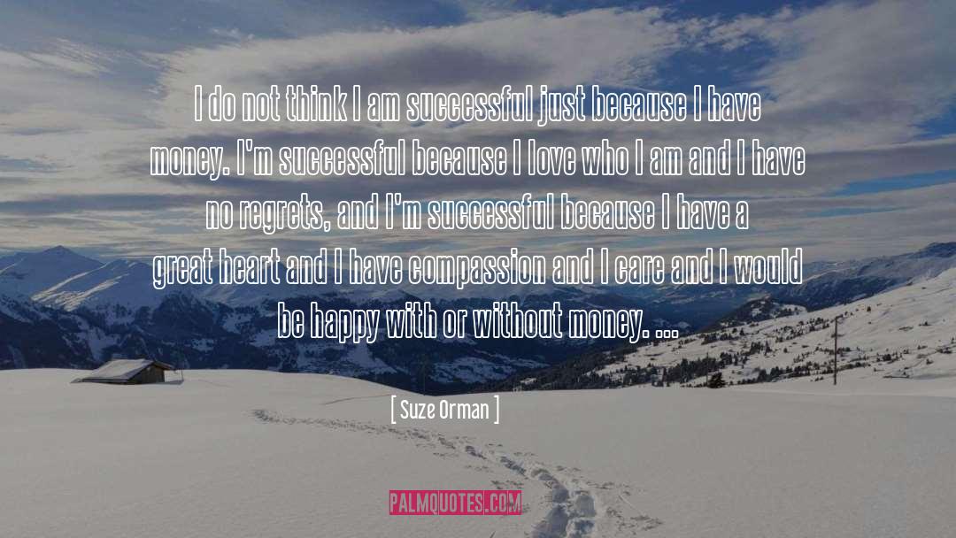 Suze Orman Quotes: I do not think I