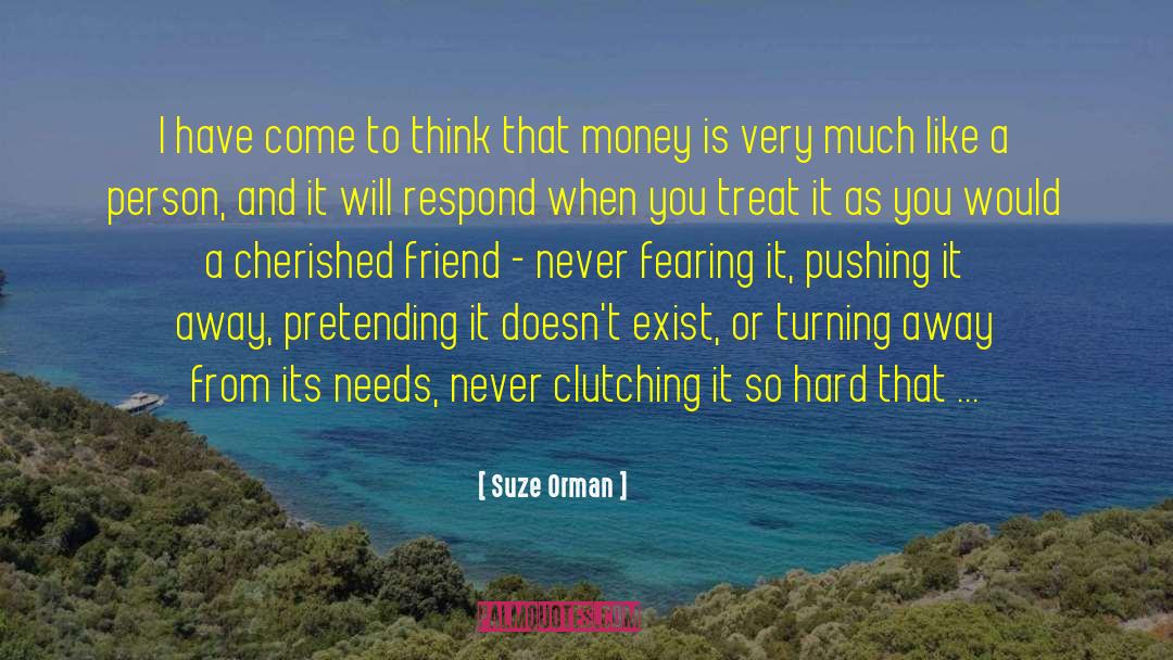 Suze Orman Quotes: I have come to think