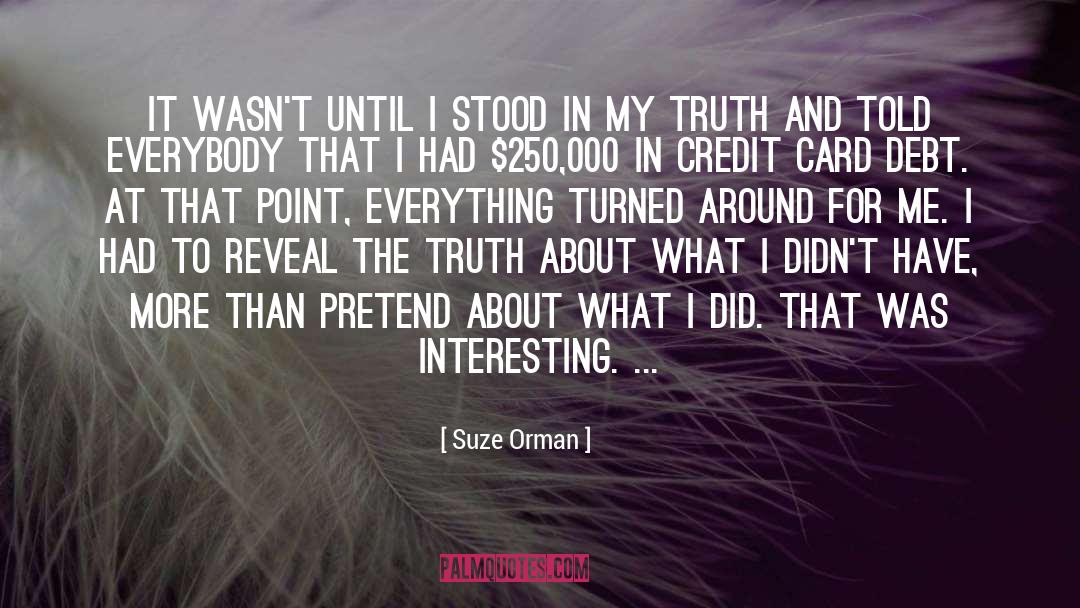 Suze Orman Quotes: It wasn't until I stood