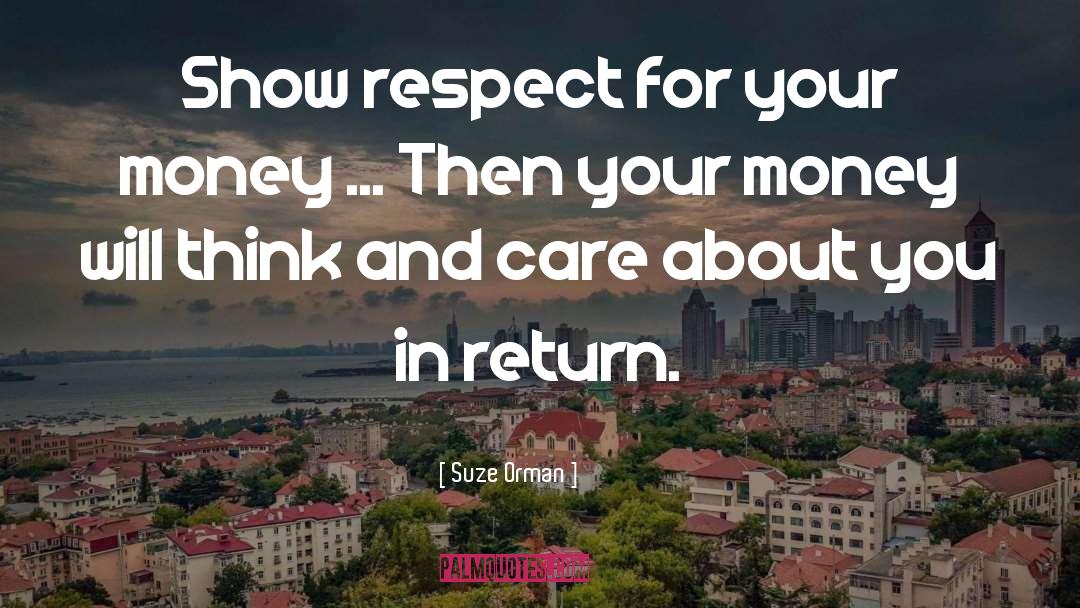 Suze Orman Quotes: Show respect for your money