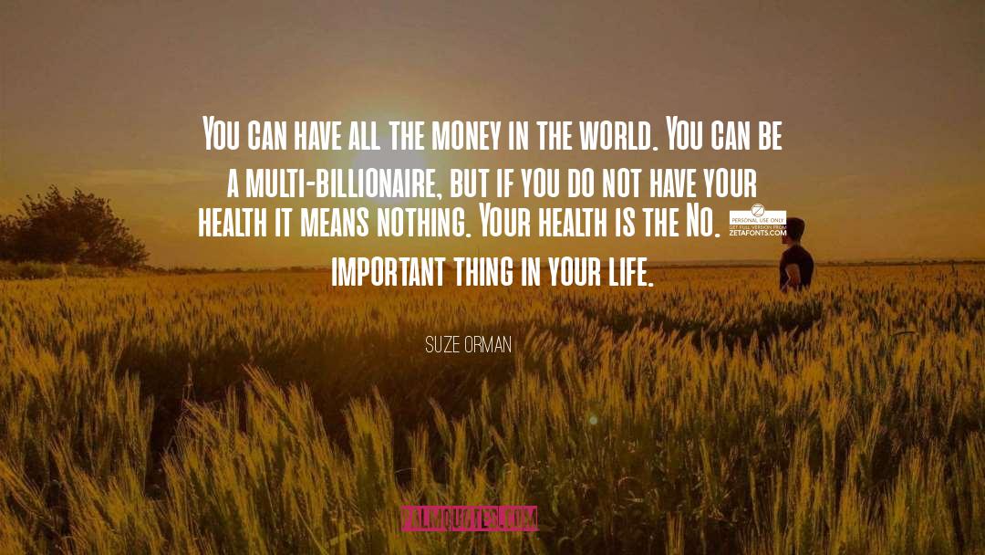 Suze Orman Quotes: You can have all the