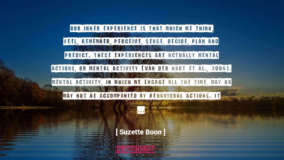 Suzette Boon Quotes: Our inner experience is that