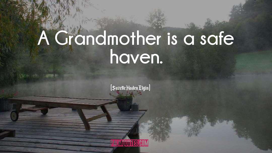 Suzette Haden Elgin Quotes: A Grandmother is a safe