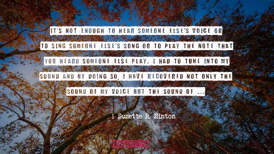 Suzette R. Hinton Quotes: It's not enough to hear