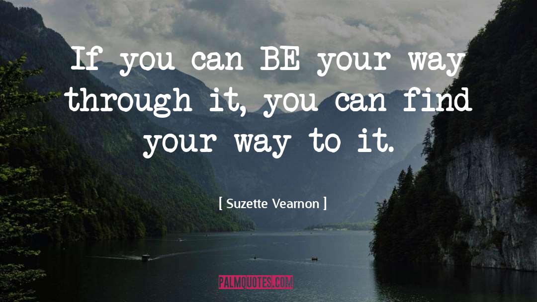 Suzette Vearnon Quotes: If you can BE your